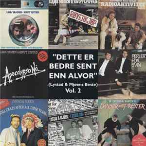 Lystad & Mjøen - Dette Er Bedre Sent Enn Alvor (Lystad & Mjøens Beste) Vol. 2 Mp3