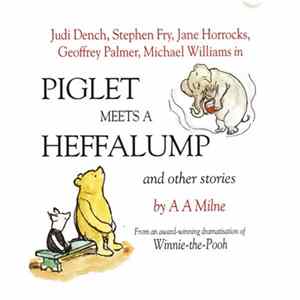 A. A. Milne, Judi Dench, Stephen Fry, Jane Horrocks, Geoffrey Palmer, Michael Williams - Piglet Meets A Heffalump Mp3