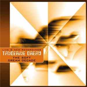 Tangerine Dream - The Soft Dream Decade Mp3