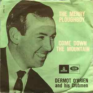 Dermot O'Brien And His Clubmen - The Merry Ploughboy (Off To Dublin In The Green) Mp3