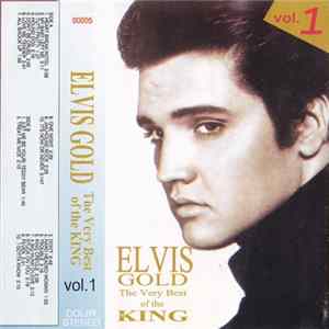 Elvis Presley - Elvis Gold - The Very Best Of The King Vol. 1 Mp3