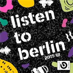 Various - Listen To Berlin 2017/18 Mp3