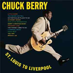 Chuck Berry - St. Louis To Liverpool Mp3