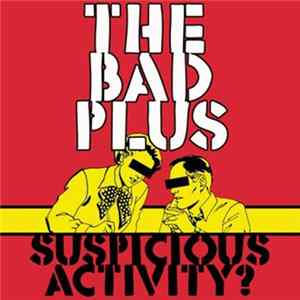 The Bad Plus - Suspicious Activity? Mp3