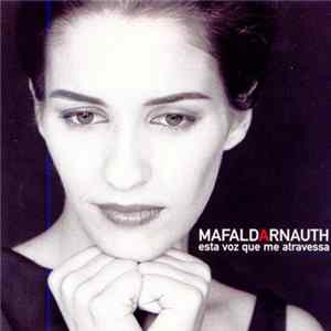 Mafalda Arnauth - Esta Voz Que Me Atravessa Mp3