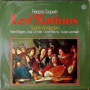 François Couperin, Quadro Amsterdam, Frans Brüggen, Jaap Schröder, Anner Bylsma, Gustav Leonhardt - Les Nations Mp3