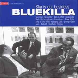 Bluekilla - Ska Is Our Business Mp3