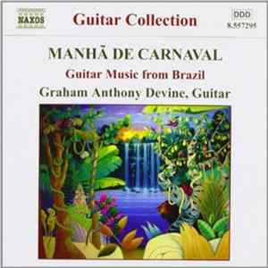Graham Anthony Devine - Guitar Music From Brazil Mp3