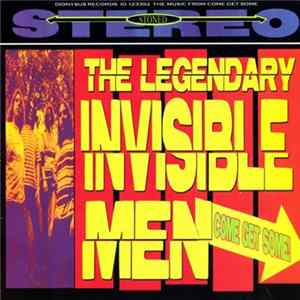 The Legendary Invisible Men - Come Get Some! Mp3