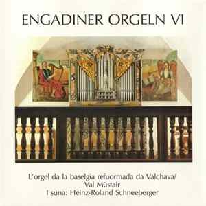 Heinz-Roland Schneeberger - Engadiner Orgeln VI Mp3