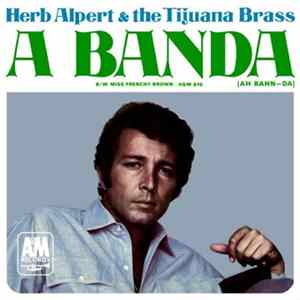 Herb Alpert & The Tijuana Brass - A Banda / Miss Frenchy Brown Mp3