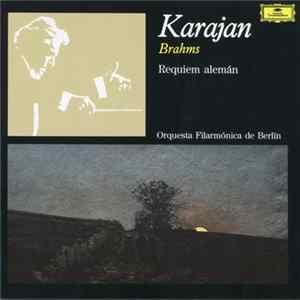 Brahms – Karajan, Orquesta Filarmónica De Berlín - Requiem Alemán Mp3