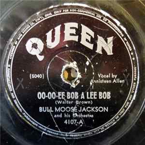 Bull Moose Jackson And His Orchestra - Oo-Oo Ee-Bob A Lee Bob Mp3