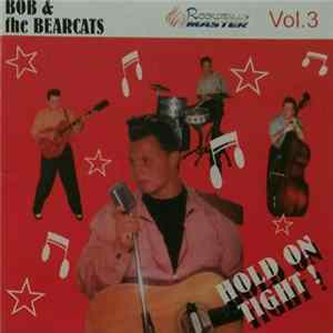 Bob And The Bearcats - Hold On Tight! Mp3