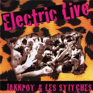 Jakkpot & Les Stitches - Electric Live Mp3