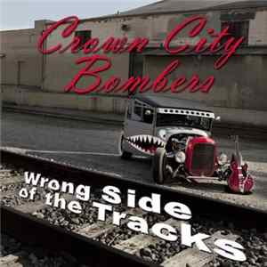 Crown City Bombers - Wrong Side Of The Tracks Mp3