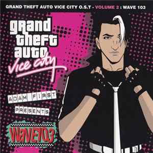 Various - Grand Theft Auto Vice City O.S.T - Volume 2 : Wave 103 Mp3