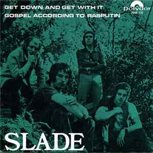 Slade - Get Down And Get With It / Gospel According To Rasputin Mp3
