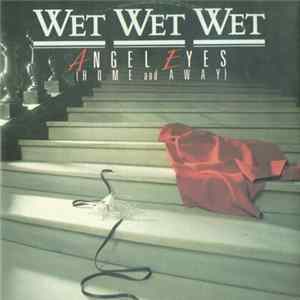 Wet Wet Wet - Angel Eyes (Home And Away) Mp3