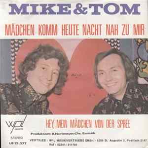 Mike & Tom - Mädchen Komm Heute Nacht Nah Zu Mir Mp3