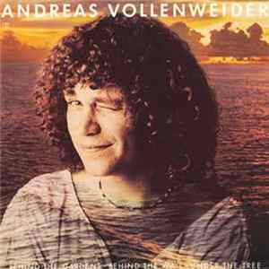 Andreas Vollenweider - ... Behind The Gardens - Behind The Wall - Under The Tree ... Mp3