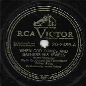Clyde Grubb And His Tennessee Valley Boys - When God Comes And Gathers His Jewels / I Saw The Light Mp3