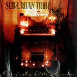Sub-Urban Tribe - One Of My Little Memories Mp3