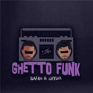 Salkh & Krydel - Ghetto Funk Mp3