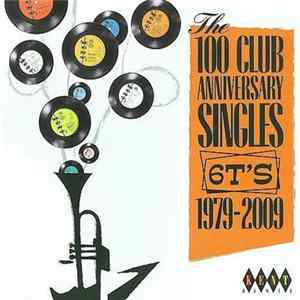 Various - The 100 Club Anniversary Singles - 6T's - 1979–2009 Mp3