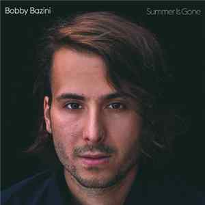 Bobby Bazini - Summer Is Gone Mp3