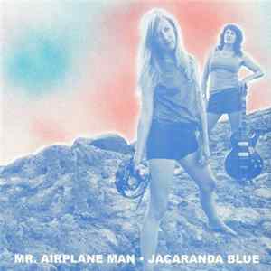 Mr. Airplane Man - Jacaranda Blue Mp3