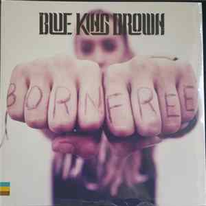 Blue King Brown - Born Free Mp3