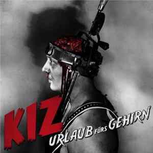 K.I.Z. - Urlaub Fürs Gehirn Mp3