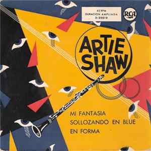 Artie Shaw - Mi Fantasia / Sollozando En Blue / En Forma Mp3