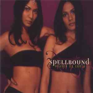 Spellbound - Heaven On Earth Mp3