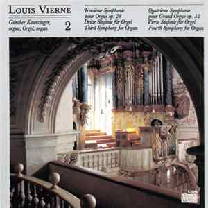 Louis Vierne - Organ Symphonies No. 3 + No. 4 Mp3