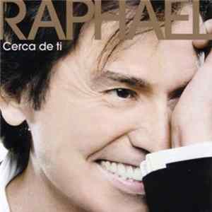 Raphael - Cerca De Ti Mp3