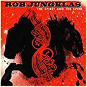 Rob Jungklas - The Spirit And The Spine Mp3