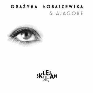 Grażyna Łobaszewska, Ajagore - Sklejam Się Mp3