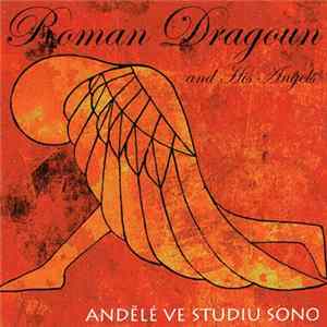 Roman Dragoun And His Angels - Andělé Ve Studiu Sono Mp3
