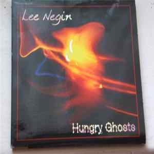 Lee Negin - Hungry Ghosts Mp3
