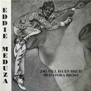 Eddie Meduza - Jag Vill Ha En Brud Med Stora Bröst Mp3