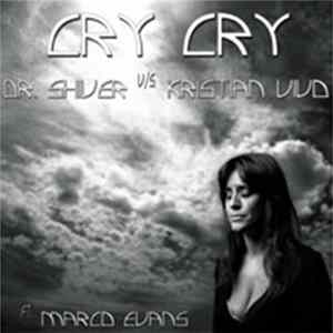Dr. Shiver Vs Kristian Vivo Ft. Marco Evans - Cry Cry Mp3
