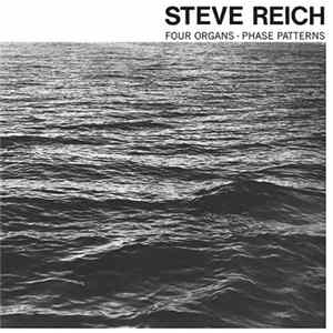 Steve Reich - Four Organs / Phase Patterns Mp3