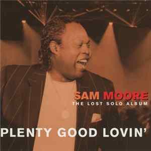 Sam Moore - Plenty Good Lovin' Mp3
