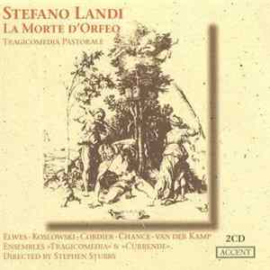 Stefano Landi - Tragicomedia - Currende - La Morte D'Orfeo Mp3