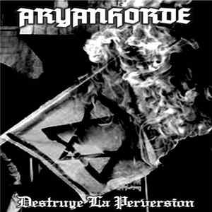 Aryanhorde - Destruye La Perversion Mp3