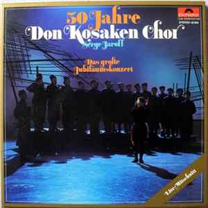 Don Kosaken Chor Serge Jaroff - 50 Jahre Don Kosaken Chor Serge Jaroff - Das Große Jubiläumskonzert (Live-Mitschnitt) Mp3