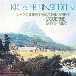 Studentenmusik Einsiedeln - Die Studentenmusik Spielt Moderne Rhythmen Mp3
