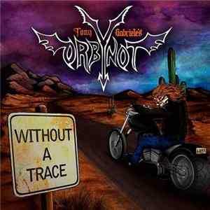 Tony Gabriele's Orbynot - Without A Trace Mp3